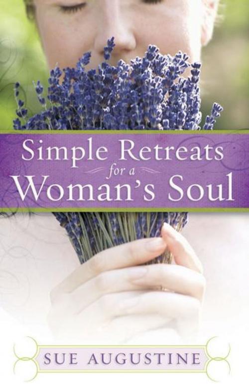 Cover of the book Simple Retreats for a Woman's Soul by Sue Augustine, Harvest House Publishers