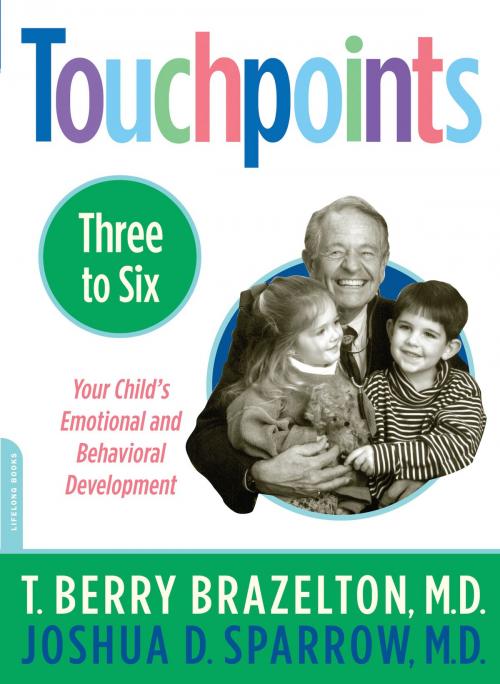 Cover of the book Touchpoints-Three to Six by T. Berry Brazelton, Joshua Sparrow, Hachette Books