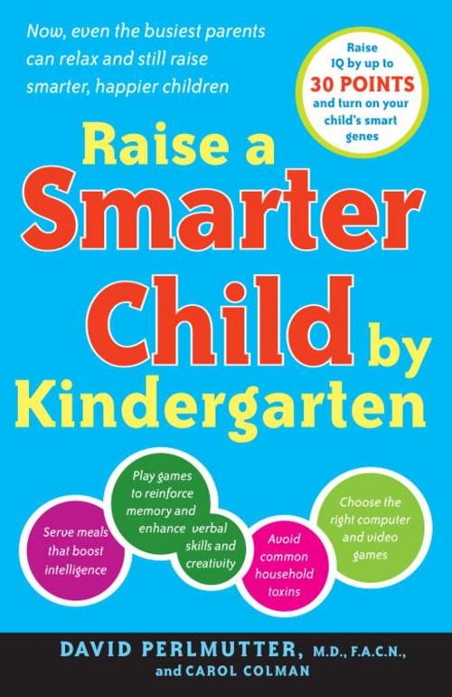 Cover of the book Raise a Smarter Child by Kindergarten by Carol Colman, David Perlmutter, M.D., Potter/Ten Speed/Harmony/Rodale