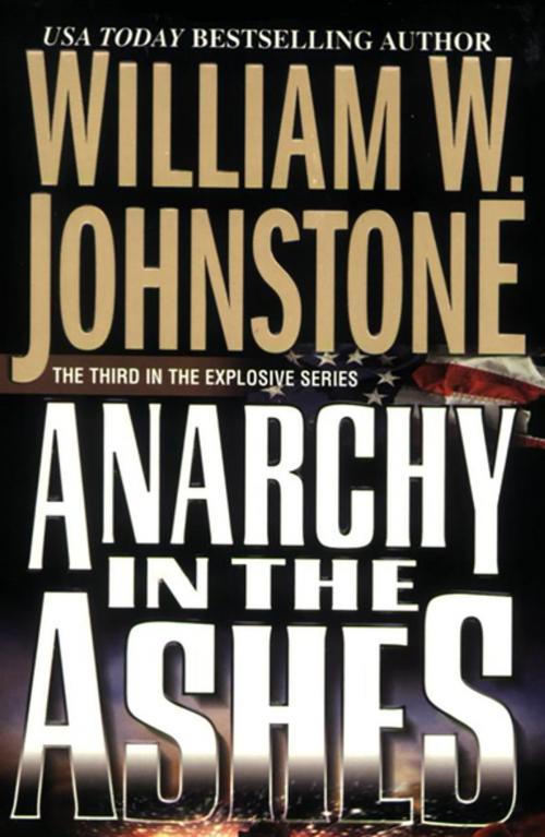 Cover of the book Anarchy In The Ashes by William W. Johnstone, Pinnacle Books