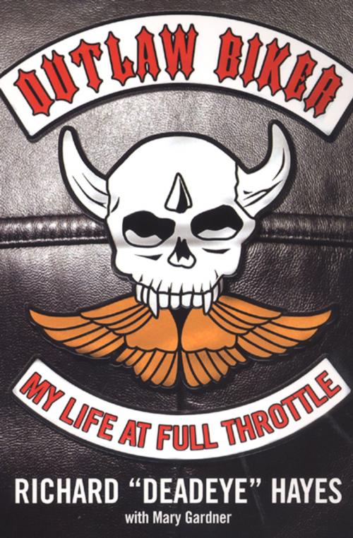 Cover of the book Outlaw Biker: by Richard "Deadeye" Hayes, Mary Gardner, Citadel Press