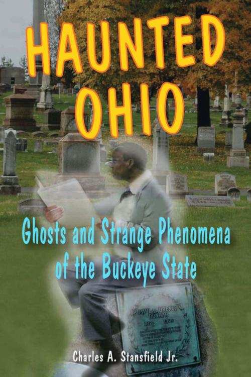 Cover of the book Haunted Ohio by Charles A. Stansfield Jr., Stackpole Books