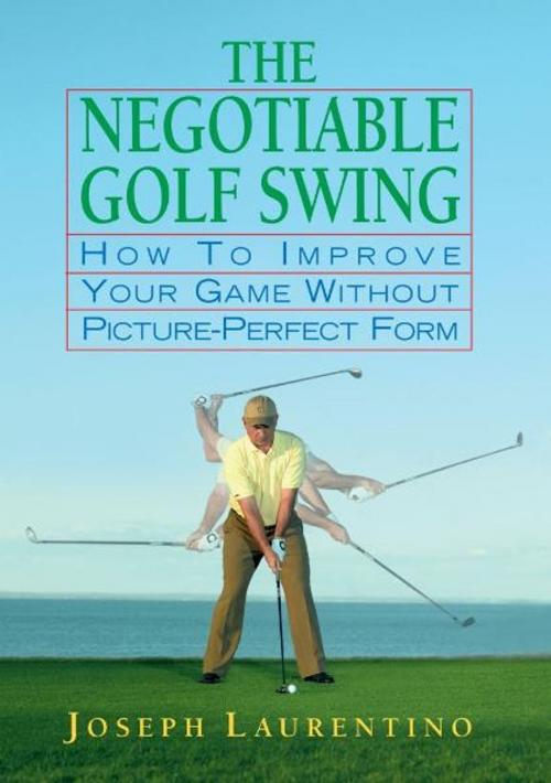Cover of the book The Negotiable Golf Swing by Joseph Laurentino, Cardinal Publishers Group