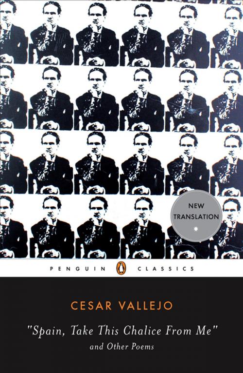 Cover of the book Spain, Take This Chalice from Me and Other Poems by Cesar Vallejo, Penguin Publishing Group
