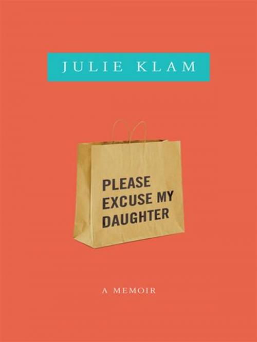Cover of the book Please Excuse My Daughter by Julie Klam, Penguin Publishing Group