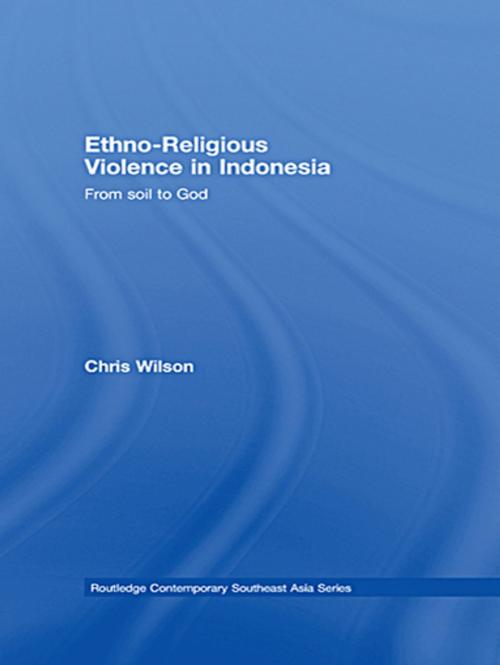 Cover of the book Ethno-Religious Violence in Indonesia by Chris Wilson, Taylor and Francis