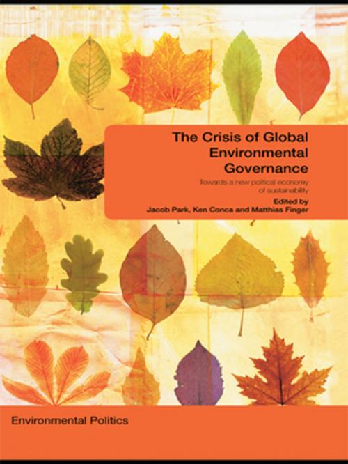 Cover of the book The Crisis of Global Environmental Governance by , Taylor and Francis