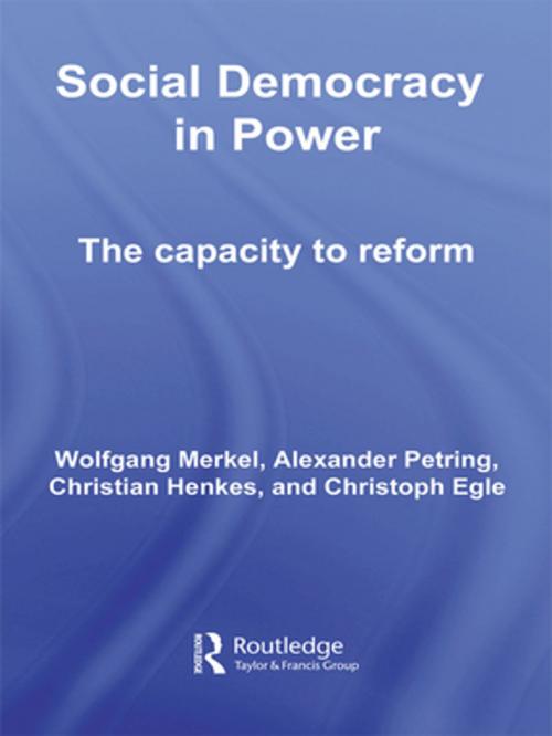 Cover of the book Social Democracy in Power by Wolfgang Merkel, Alexander Petring, Christian Henkes, Christoph Egle, Taylor and Francis