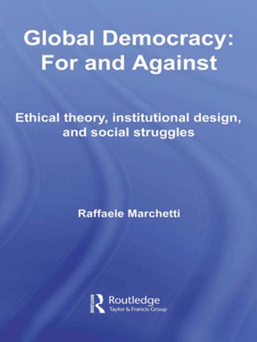 Cover of the book Global Democracy: For and Against by Raffaele Marchetti, Taylor and Francis