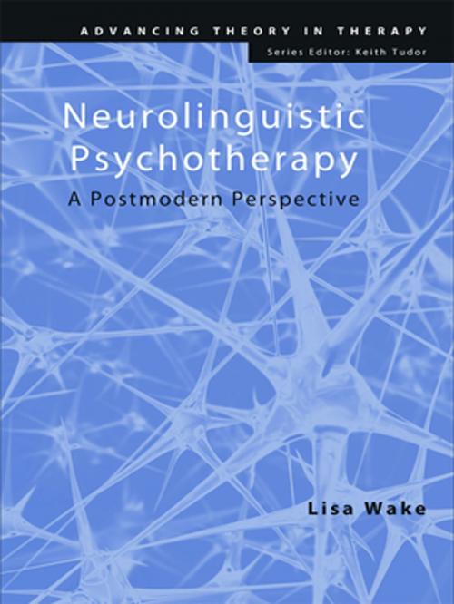 Cover of the book Neurolinguistic Psychotherapy by Lisa Wake, Taylor and Francis