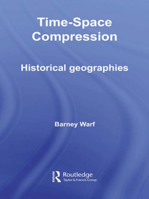 Cover of the book Time-Space Compression by Barney Warf, Taylor and Francis