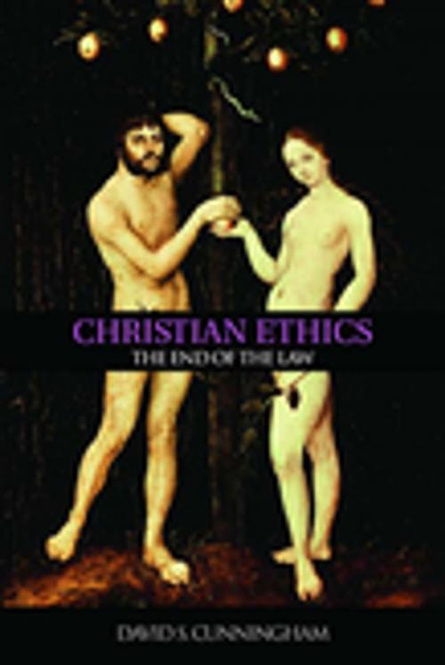 Cover of the book Christian Ethics by David S. Cunningham, Taylor and Francis