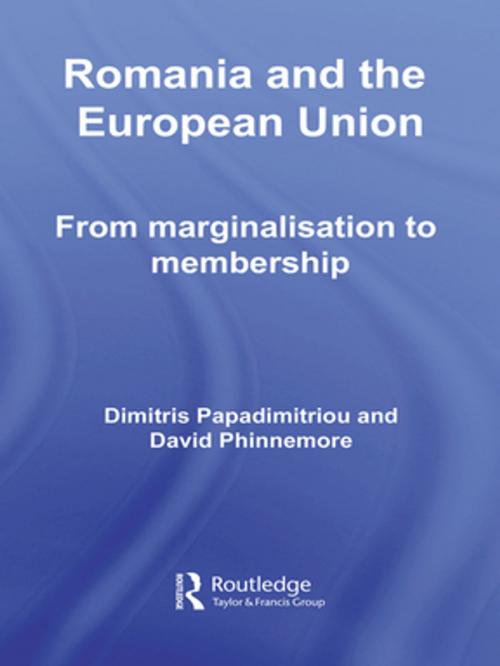 Cover of the book Romania and The European Union by Dimitris Papadimitriou, David Phinnemore, Taylor and Francis