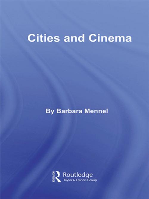 Cover of the book Cities and Cinema by Barbara Mennel, Taylor and Francis