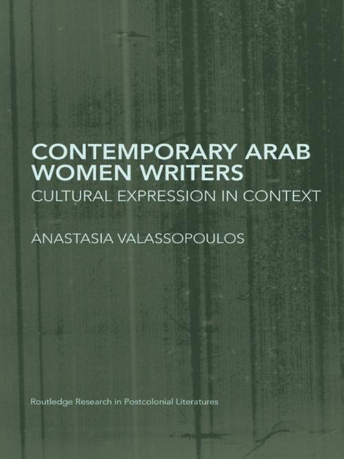 Cover of the book Contemporary Arab Women Writers by Anastasia Valassopoulos, Taylor and Francis