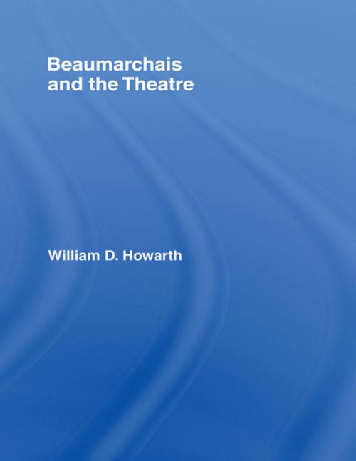 Cover of the book Beaumarchais and the Theatre by William D. Howarth, Taylor and Francis