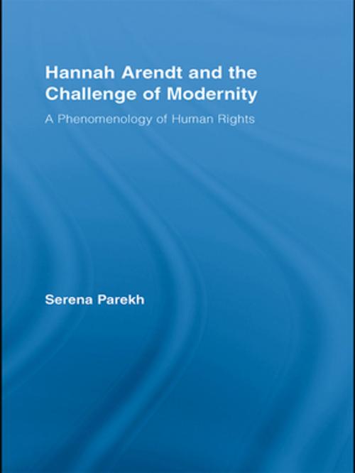 Cover of the book Hannah Arendt and the Challenge of Modernity by Serena Parekh, Taylor and Francis