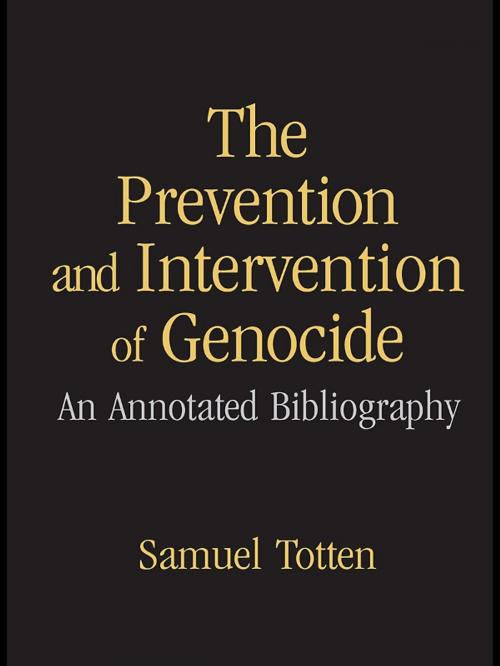 Cover of the book The Prevention and Intervention of Genocide by Samuel Totten, Taylor and Francis