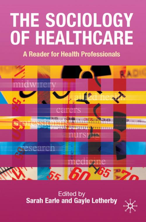 Cover of the book The Sociology of Healthcare by , Palgrave Macmillan