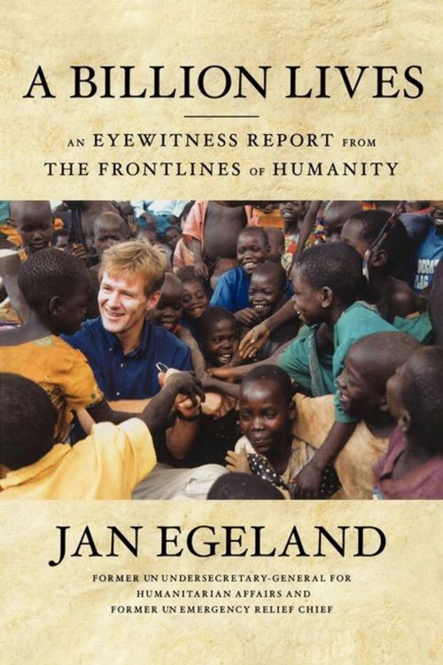 Cover of the book A Billion Lives by Jan Egeland, Simon & Schuster