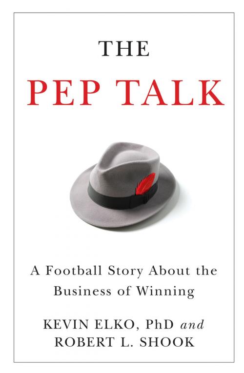 Cover of the book The Pep Talk by Kevin Elko, Thomas Nelson