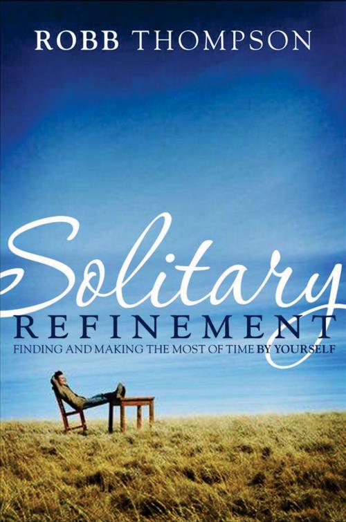 Cover of the book Solitary Refinement by Robb Thompson, Thomas Nelson