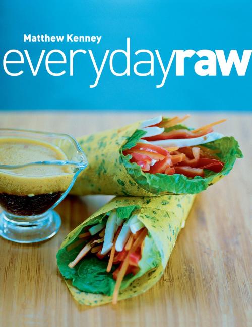 Cover of the book Everyday Raw by Matthew Kenney, Gibbs Smith