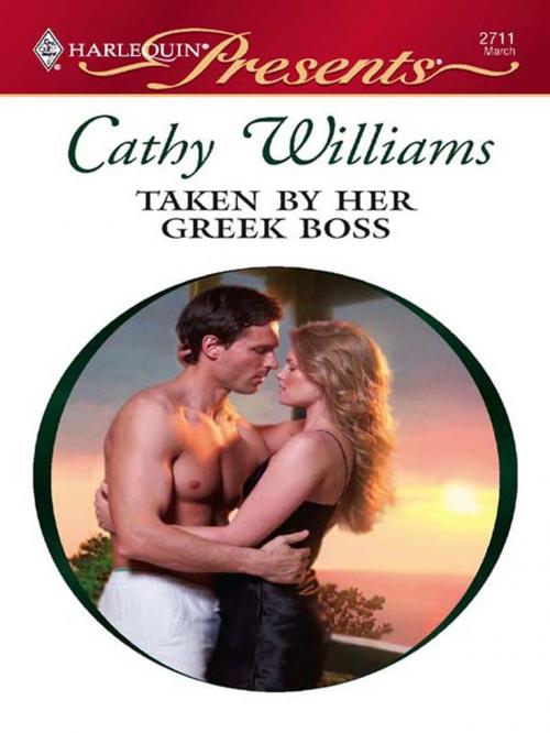 Cover of the book Taken by Her Greek Boss by Cathy Williams, Harlequin