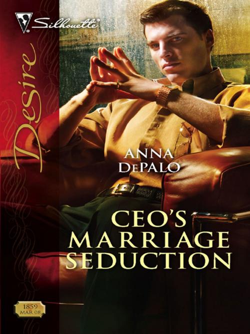 Cover of the book CEO's Marriage Seduction by Anna DePalo, Silhouette