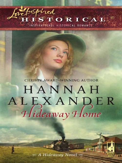 Cover of the book Hideaway Home by Hannah Alexander, Steeple Hill