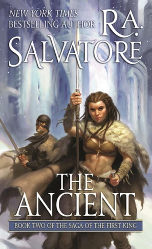 Cover of the book The Ancient by R. A. Salvatore, Tom Doherty Associates