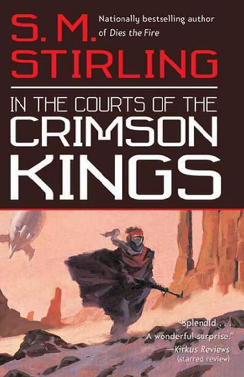 Cover of the book In the Courts of the Crimson Kings by S.M. Stirling, Tom Doherty Associates