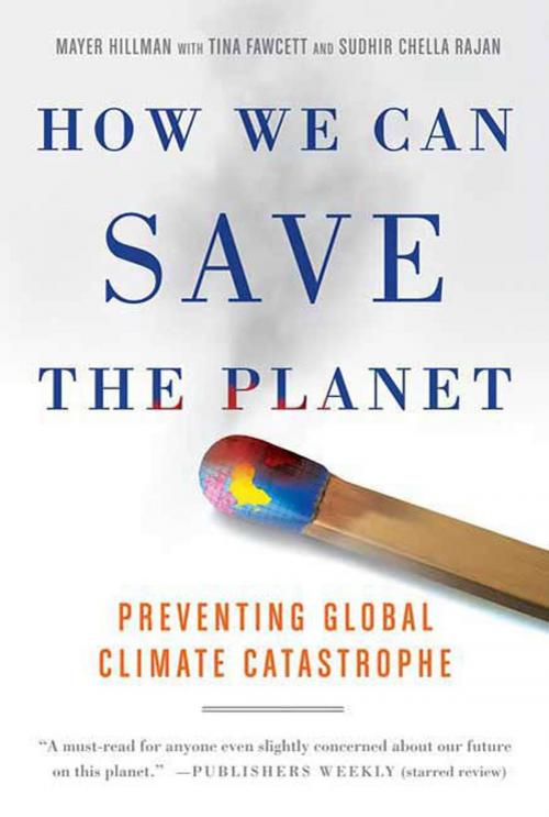 Cover of the book How We Can Save the Planet by Mayer Hillman, Tina Fawcett, Sudhir Chella Rajan, St. Martin's Press