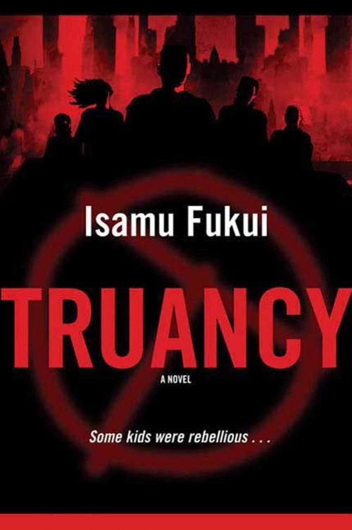 Cover of the book Truancy by Isamu Fukui, Tom Doherty Associates