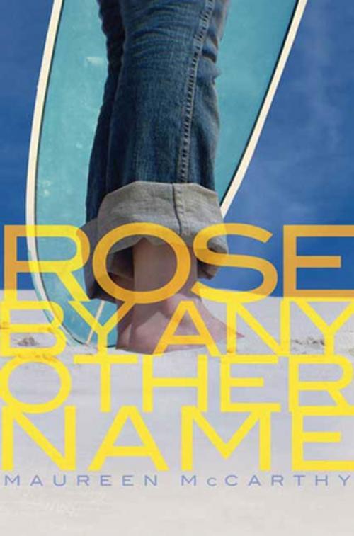 Cover of the book Rose by Any Other Name by Maureen McCarthy, Roaring Brook Press