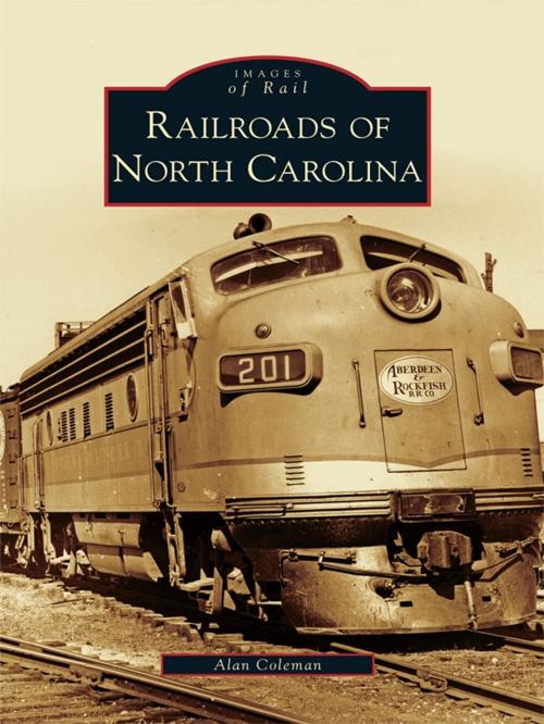 Cover of the book Railroads of North Carolina by Alan Coleman, Arcadia Publishing Inc.
