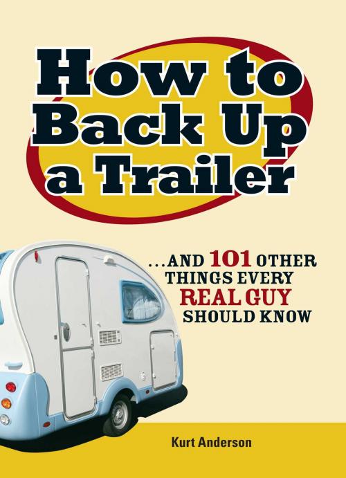 Cover of the book How to Back Up a Trailer by Kurt Anderson, Adams Media