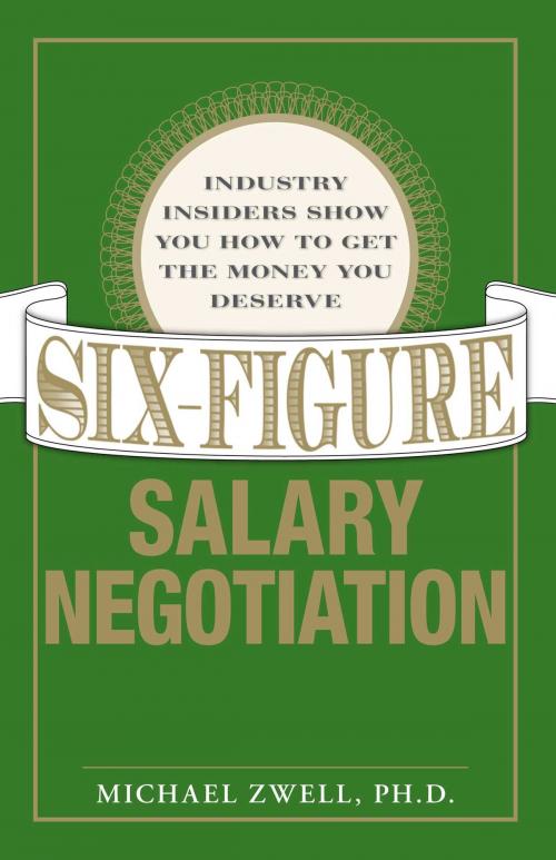 Cover of the book Six Figure Salary Negotiation by Michael Zwell, Adams Media