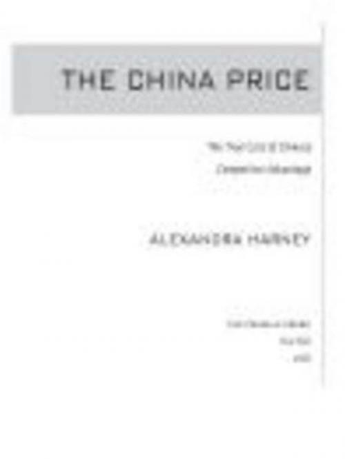 Cover of the book The China Price by Alexandra Harney, Penguin Publishing Group