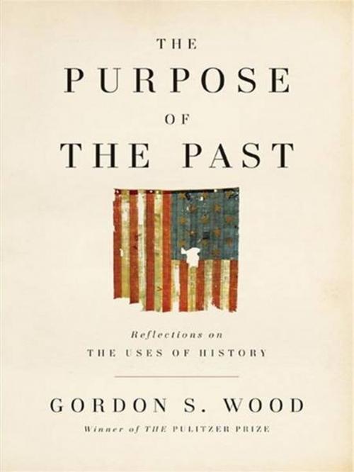 Cover of the book The Purpose of the Past by Gordon S. Wood, Penguin Publishing Group
