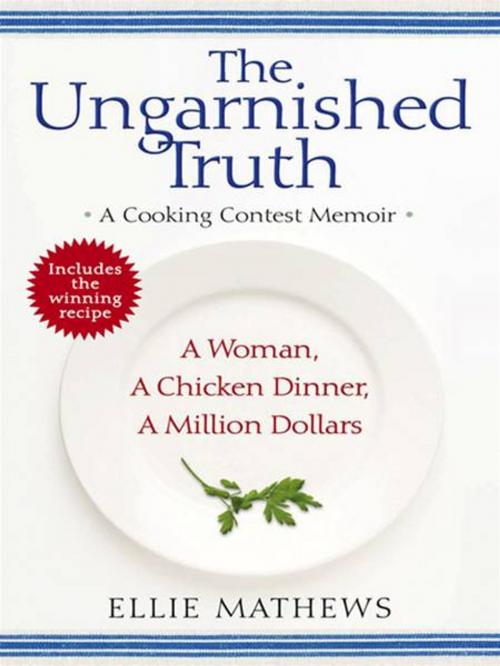 Cover of the book The Ungarnished Truth by Ellie Mathews, Penguin Publishing Group