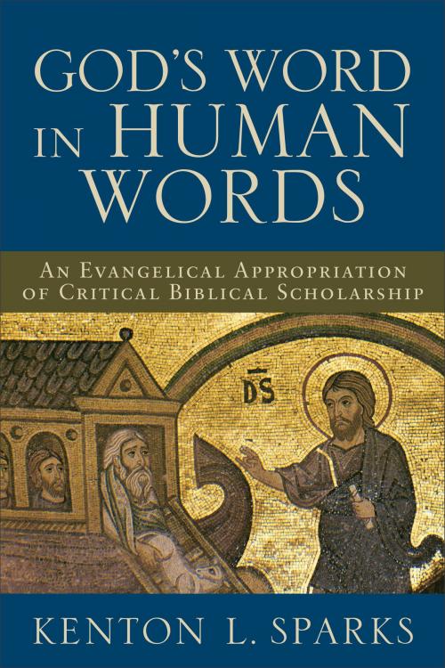 Cover of the book God's Word in Human Words by Kenton L. Sparks, Baker Publishing Group