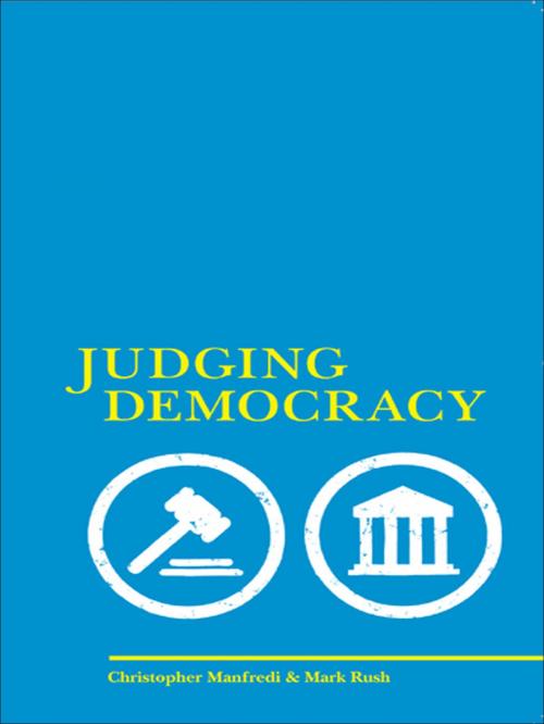 Cover of the book Judging Democracy by Christopher Manfredi, Mark Rush, University of Toronto Press, Higher Education Division