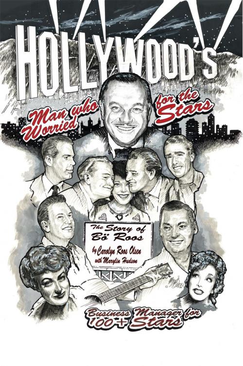 Cover of the book Hollywood's Man Who Worried for the Stars by Carolyn Roos Olsen, Marylin Hudson, AuthorHouse
