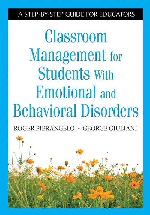 Cover of the book Classroom Management for Students With Emotional and Behavioral Disorders by Roger Pierangelo, George A. Giuliani, SAGE Publications