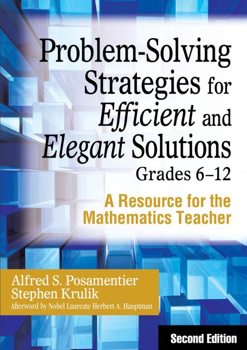 Cover of the book Problem-Solving Strategies for Efficient and Elegant Solutions, Grades 6-12 by Stephen Krulik, Alfred S. Posamentier, SAGE Publications