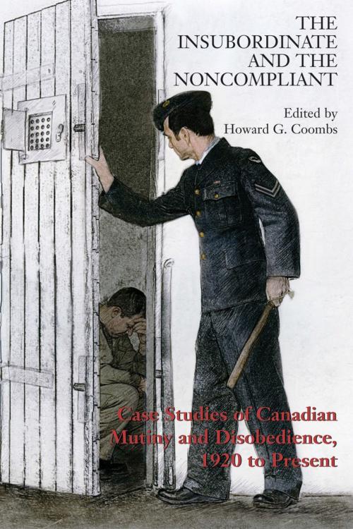 Cover of the book The Insubordinate and the Noncompliant by , Dundurn