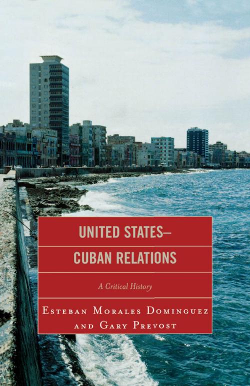 Cover of the book United States-Cuban Relations by Esteban Morales Dominguez, Gary Prevost, Lexington Books
