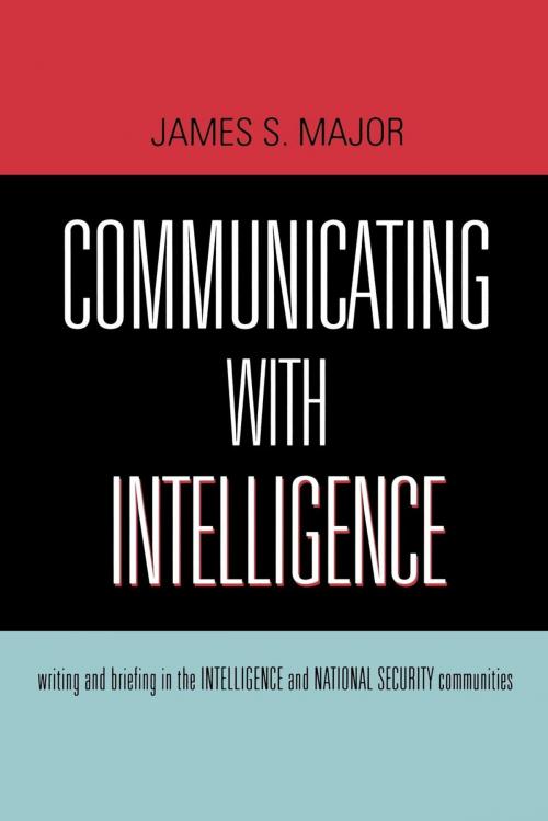 Cover of the book Communicating With Intelligence by James S. Major, Scarecrow Press