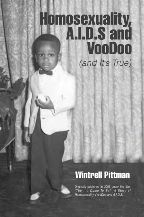 Cover of the book Homosexuality, A.I.D.S and Voodoo by Wintrell Pittman, Xlibris US